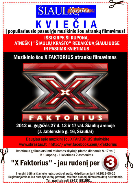 Nepraleisk progos pamatyti X-FAKTORIŲ Šiauliuose! Nepraleisk progos pamatyti X-FAKTORIŲ Šiauliuose!