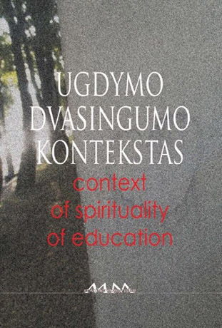Ugdymo dvasingumo kontekstas Ugdymo dvasingumo kontekstas