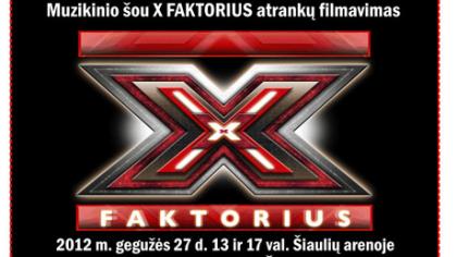 Nepraleisk progos pamatyti X-FAKTORIŲ Šiauliuose!